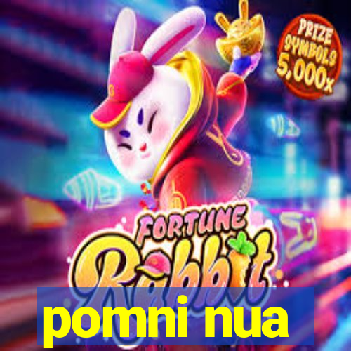 pomni nua